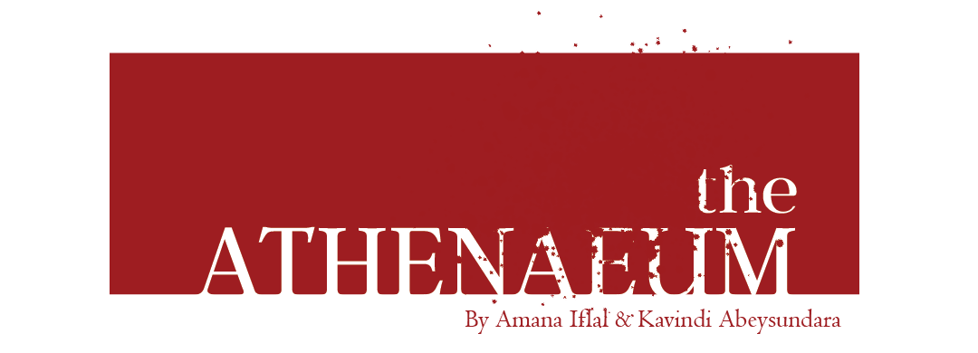 THE ATHENAEUM BY AMANA IFLAL AND KAVINDI ABEYSUNDARA