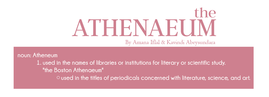 THE ATHENAEUM BY AMANA IFLAL AND KAVINDI ABEYSUNDARA