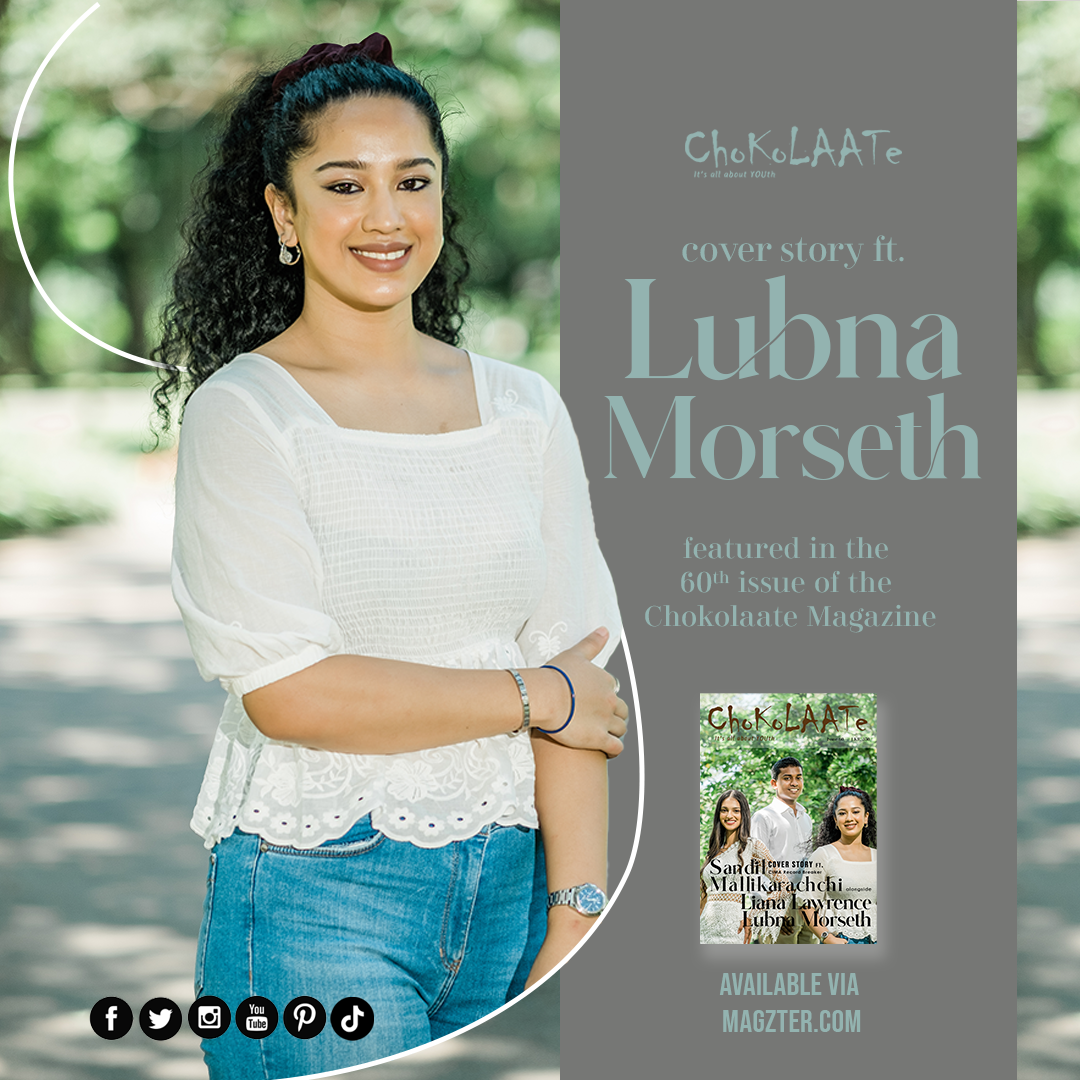LUBNA MOSRSETH – COVER STORY BY MAHELI SRI GINTOTAGE